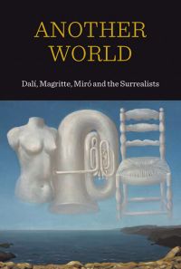 Book cover of Another World: Dalí, Magritte, Miró and the Surrealists, featuring a painting titled 'Threatening Weather' by René Magritte. Published by National Galleries of Scotland.