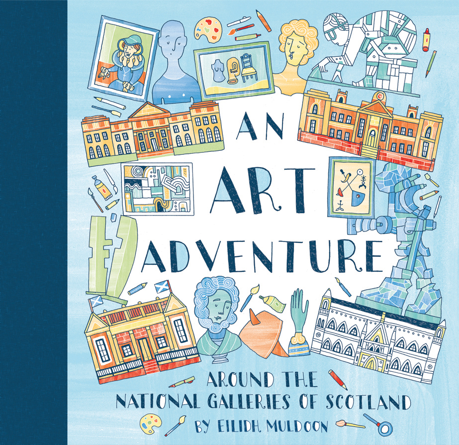 Colourful illustrations of Scottish gallery buildings, art materials and sculptures with An Art Adventure around the National Galleries of Scotland in blue font on a blue cover