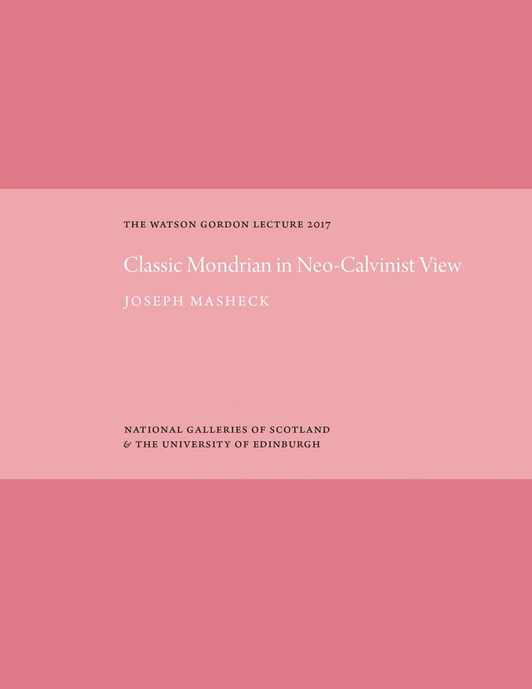 THE GORDON WATSON LECTURE 2017 Classic Mondrian in Neo-Calvinist View in black and white font on pink cover
