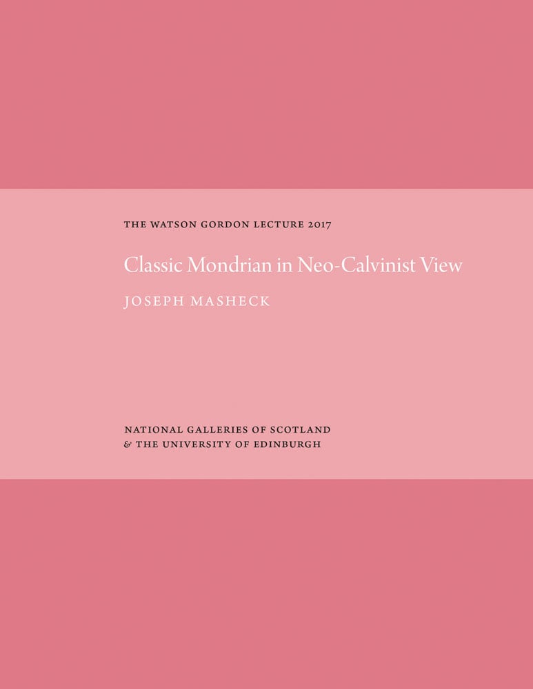 Book cover of The Classic Mondrian in Neo-Calvinist View. Published by National Galleries of Scotland.