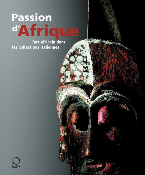 Passion for Africa: Collecting African Art in Italy. a History