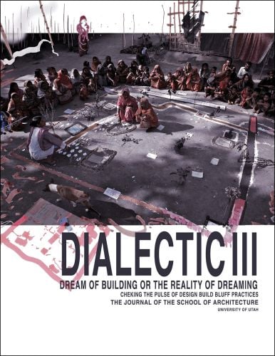 Dialect III: Dream of Building or the Reality of Dreaming
