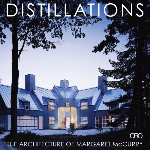 Distillations: the Architecture of Margaret Mccurry