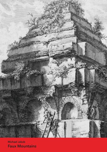 Remains of the tomb of the Metelli by Giovanni Battista Piranesi, Michael Jakob Faux Mountains in black font to left of red banner below.