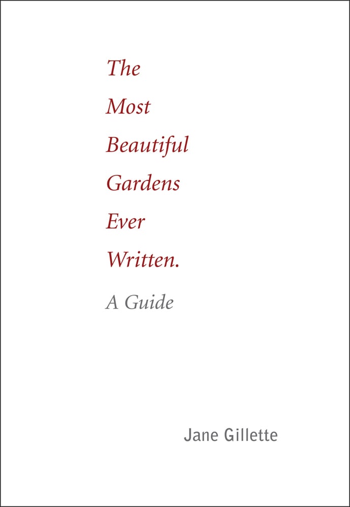 Most Beautiful Gardens Ever Written: A Guide