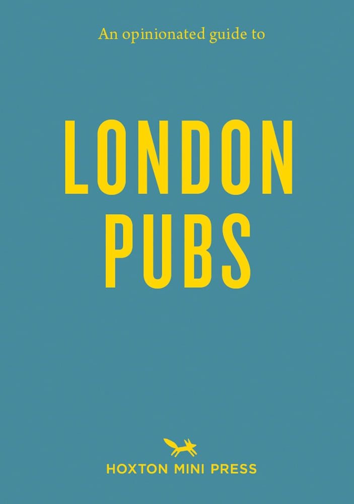 Bright yellow capitalized font on blue cover of 'An Opinionated Guide to London Pubs', by Hoxton Mini Press.