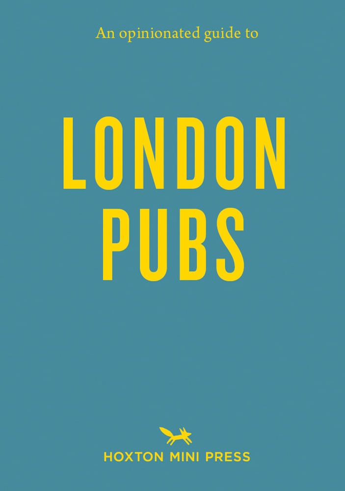 Book cover of 'An Opinionated Guide to London Pubs'. Published by Hoxton Mini Press.