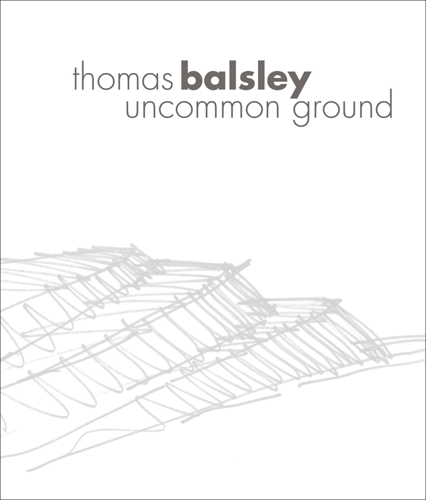 Thomas Balsley: Uncommon Ground