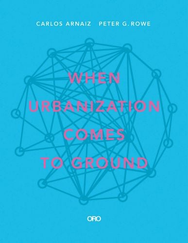Bright blue cover with darker blue circular geometric shape with joined lines, When Urbanization Comes To Ground in pink font to centre.