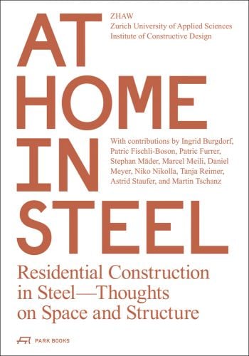 AT HOME IN STEEL Residential Construction in Steel - Thoughts on Space and Structure in brown font on white cover.