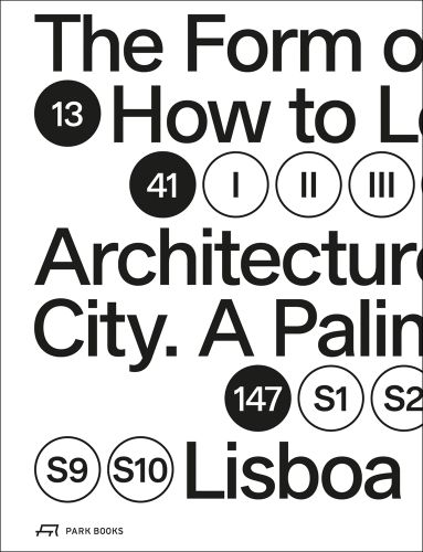 The Form o, How to L, Architectur City. A Palin, Lisboa in black font on white cover, circled numbers, Park Books