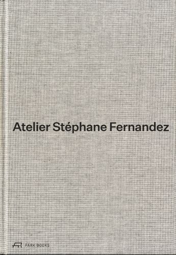 Atelier Stéphane Fernandez in black font to centre of beige cover by Park Books.