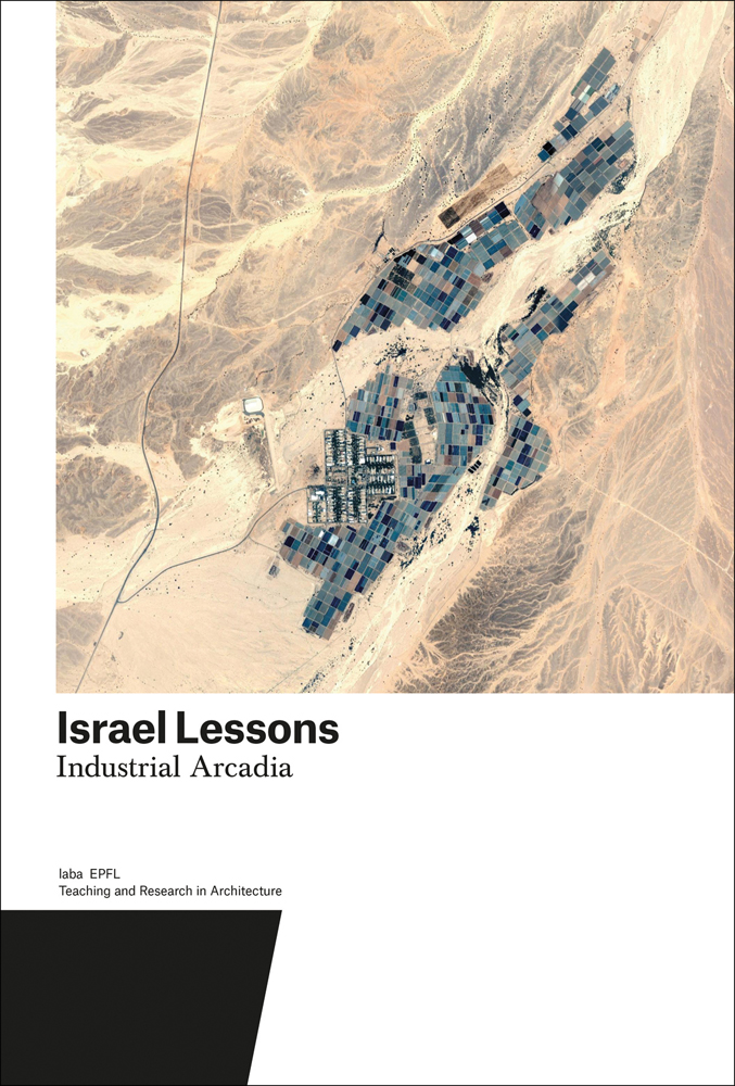 Aerial view of Israel urban desert landscape on white cover with Israel Lessons Industrial Arcadia in black font below