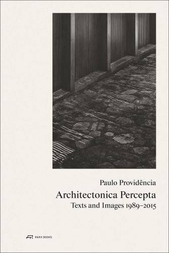 Paulo Providência - Architectonica Percepta