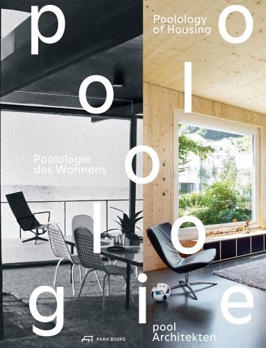 2 interior spaces with chairs, wood cladding, Poolology of Housing in white font across cover