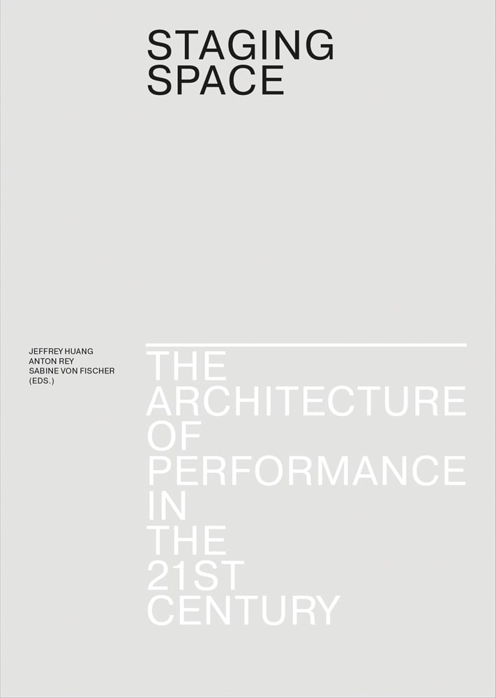 Staging Space - The Architecture of Performance in the 21st Century