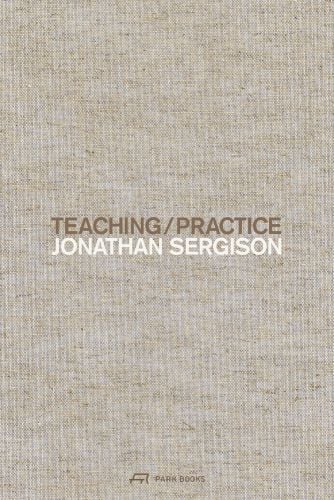 TEACHING / PRACTICE JONATHAN SERGISON in brown and white font on textured beige cover