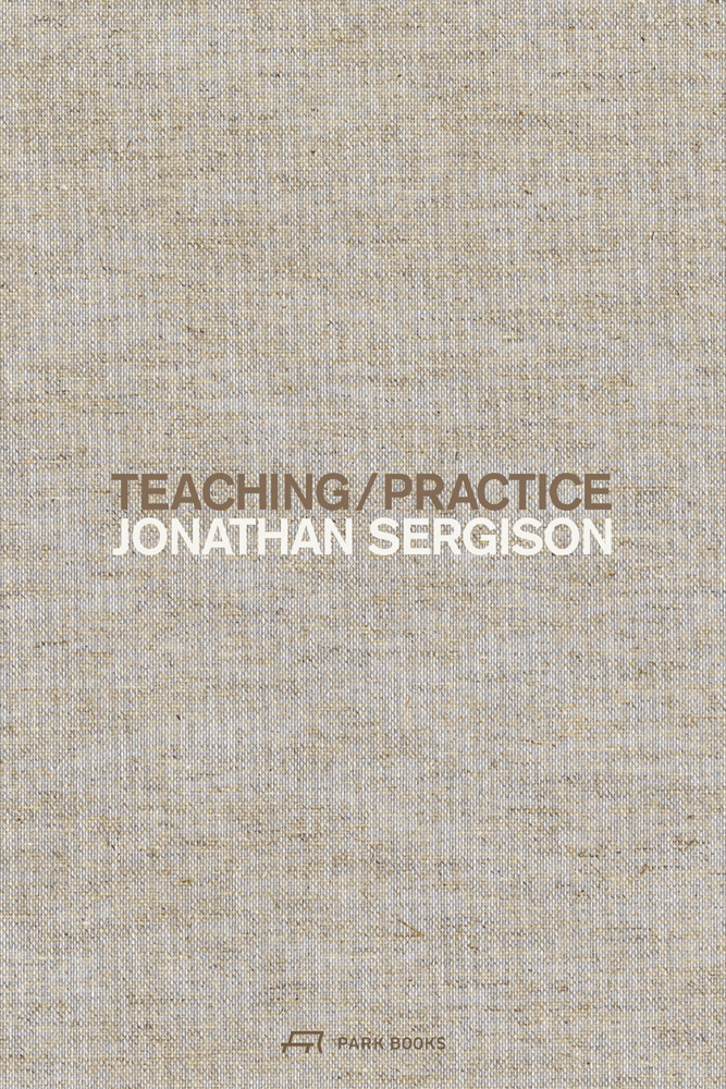 TEACHING / PRACTICE JONATHAN SERGISON in brown and white font on textured beige cover