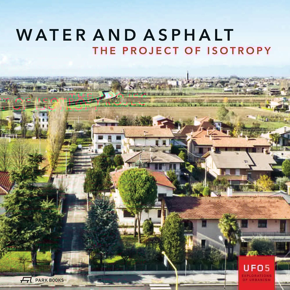 Book cover of Water and Asphalt: The Project of Isotrophy in the Metropolitan Area of Venice, featuring a residential area. Published by Park Books.