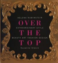 Helena Rubinstein: Over the Top