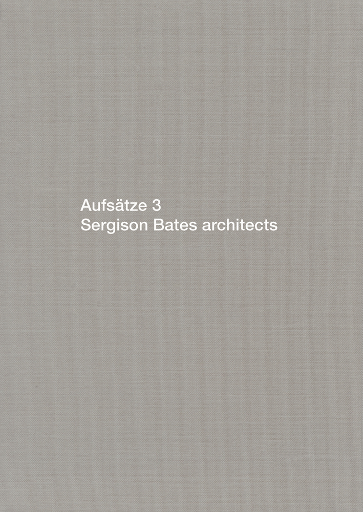 Book cover of Aufsätze 3: Sergison Bates Architects. Published by Quart Publishers.