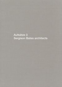 Book cover of Aufsätze 3: Sergison Bates Architects. Published by Quart Publishers.