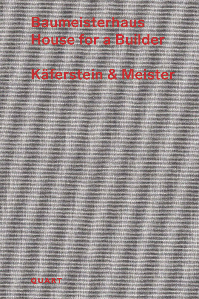 Baumeisterhaus House for a Builder Käferstein & Meister in red font on grey woven cover.