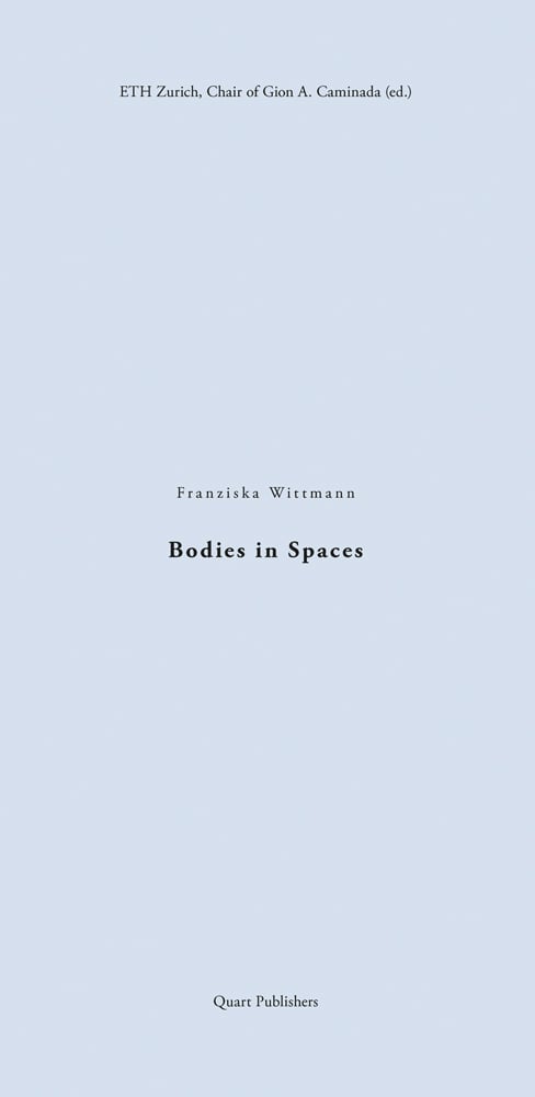 Franziska Wittmann Bodies in Spaces by Quart Publishers in black font on pale blue cover.