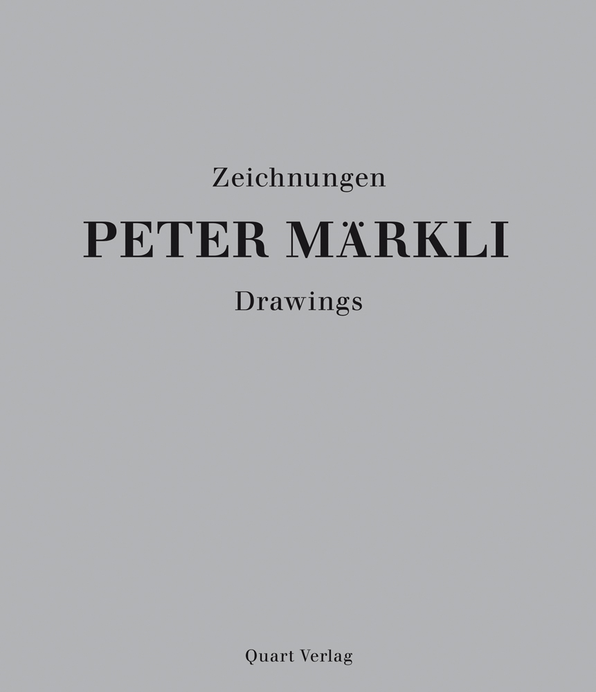 Book cover of Peter Markli: Drawings. Published by Quart Publishers.