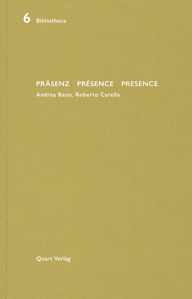 PRASENZ PRESENCE PRESENCE Andrea Bassi, Roberto Carella Quart Verlag in white font on gold cover