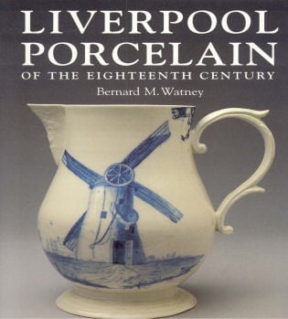 Liverpool Porcelain of the Eighteenth Century