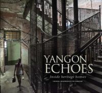 Interior stairwell of the Balthazar Building in downtown Rangoon's Bank Street, on cover of 'Yangon Echoes', by River Books.