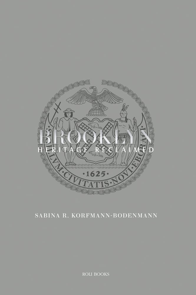 BROOKLYN HERITAGE RECLAIMED in white font on 1625 seal of New York City in grey, on grey cover