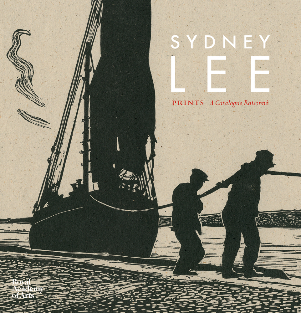 Book cover of Sydney Lee Prints: A Catalogue Raisonné, with a print of two figures with a long rope over their shoulders, attached to a ship. Published by Royal Academy of Arts.
