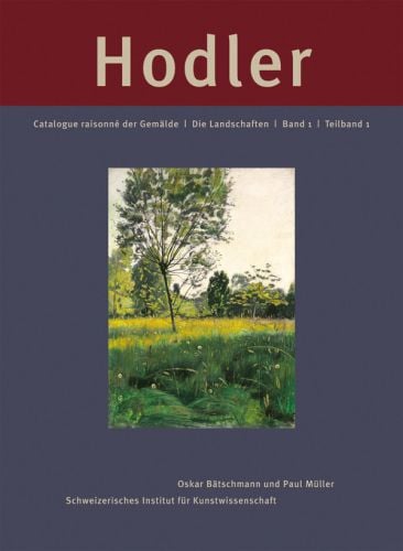Book cover of Ferdinand Hodler: Catalogue raisonné der Gemälde. Band 1: Die Landschaften, featuring a painting titled Die Goldene Aue. Published by Scheidegger & Spiess.