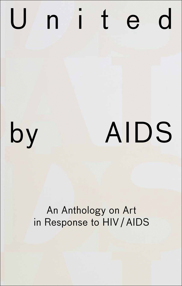 United by AIDS An Anthology on Art in Response to HIV / AIDS in black font on off white cover.