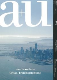 Magazine cover of a+u 18:04, 571: San Francisco - Urban Transformation, with an aerial view of the American city. Published by Shinkenchiku-Sha Co., Ltd.