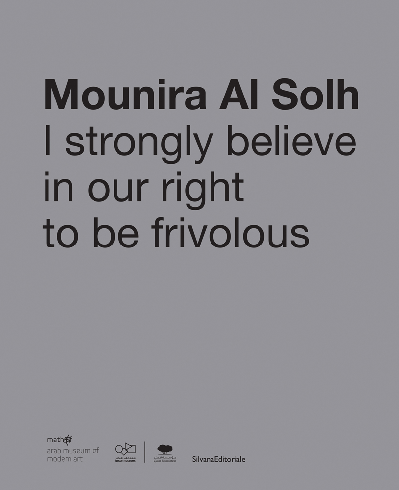 Mounira Al Sohl I Strongly Believe in Our Right to Be Frivolous in black font on grey cover