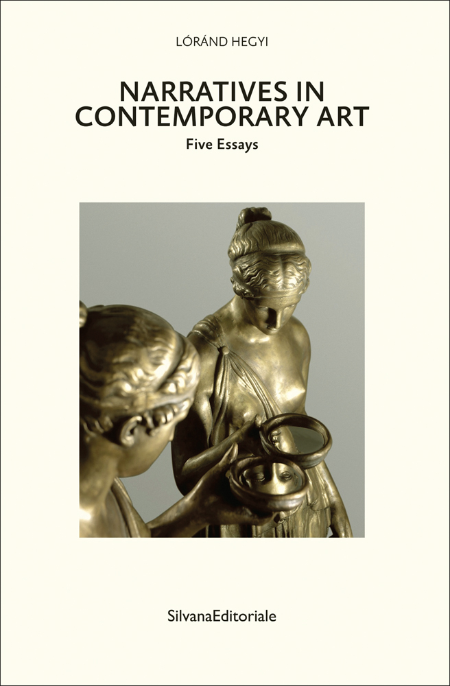 2 bronze classical robed female statues holding bowls, on white cover, NARRATIVES IN CONTEMPORARY ART Five Essays in black font above