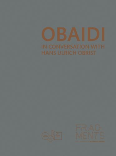 OBAIDI IN CONVERSATION WITH HANS ULRICHOBRIST in gold font on grey cover