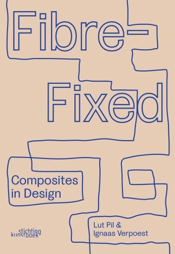 Book cover of Lut Pil's Fibre-Fixed, Composites in Design, with blue font. Published by Stichting.