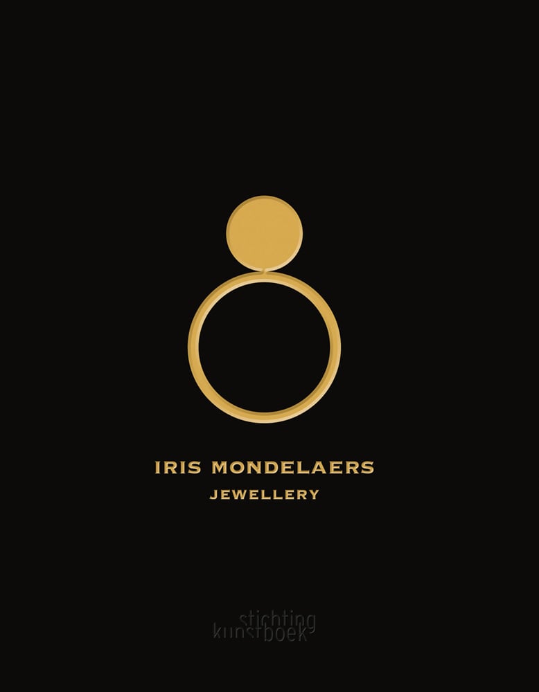 Book cover of Iris Mondelaers: Jewellery, with a gold ring, with another gold circle above. Published by Stichting Kunstboek.