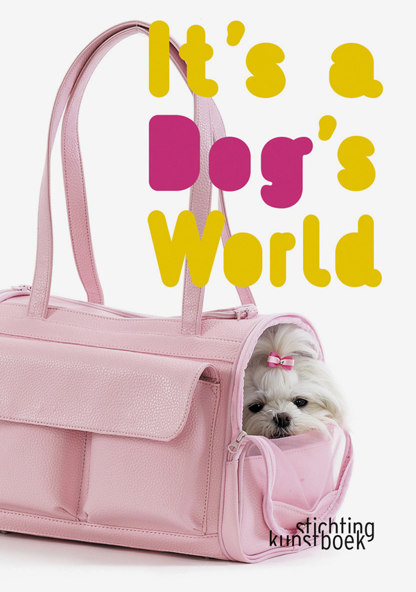 Book cover of It's a Dog's World, featuring a white Shih Tzu hiding inside a pink holdall. Published by Stichting Kunstboek.