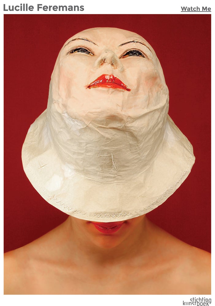 Book cover of Lucille Feremans, Watch Me, with head and shoulders of topless person wearing a fabric bucket hat with moulded face to top. Published by Stic