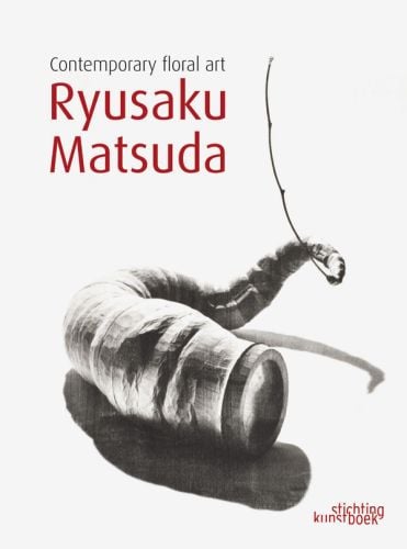 White book cover of Ryusaku Matsuda, Contemporary Floral Art, with a bulbous root of flower. Published by Stichting.