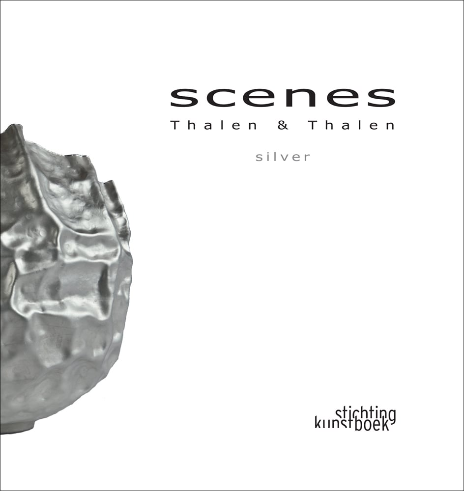 Book cover of Thalen & Thalen. Scenes, featuring a crumpled silver object. Published by Stichting Kunstboek.