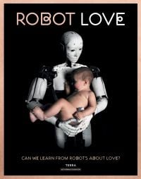 Robot holding naked baby, on cover of 'Robot Love Can We Learn from Robots about love?, by Lannoo Publishers.