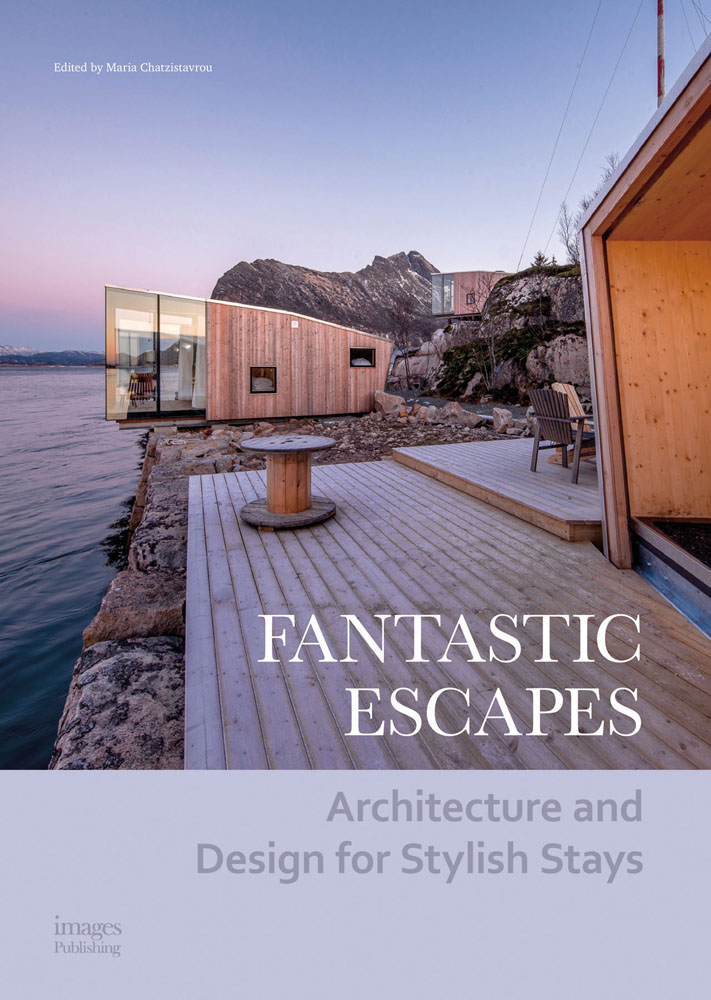 Book cover of Fantastic Escapes: Architecture and Design for Stylish Stays, featuring a modern glass and wood building by rocky cliff. Published by Images Publishing.