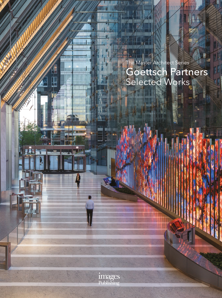 Book cover of Goettsch Partners: Selected Works featuring the interior of 150 North Riverside, Chicago. Published by Images Publishing.