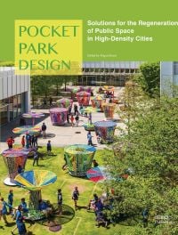 Book cover of Pocket Park Design, featuring a green space with brightly colored seating areas. Published by Images Publishing.